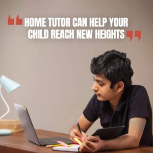 Home Tutor Can Help Your Child Reach New Heights