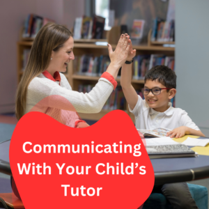 Communicating With Your Child’s Tutor
