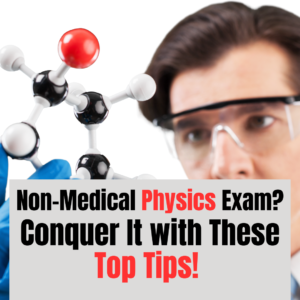Non-Medical Physics Exam Conquer It with These Top Tips!